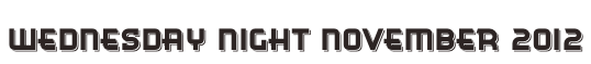 Wednesday Night November 2012