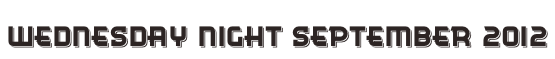 Wednesday Night September 2012