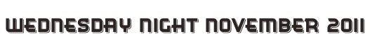 Wednesday Night November 2011