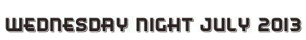 Wednesday Night July 2013