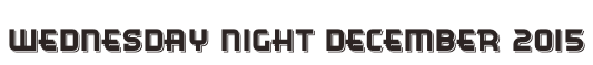 Wednesday Night December 2015