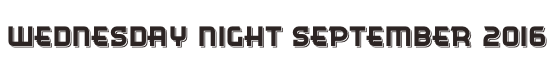 Wednesday Night September 2016