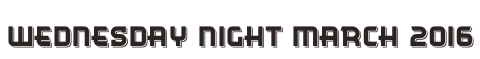 Wednesday Night March 2016