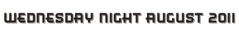Wednesday Night August 2011