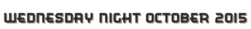 Wednesday Night October 2015
