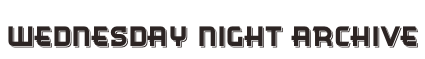 Wednesday Night Archive