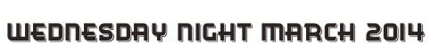 Wednesday Night March 2014
